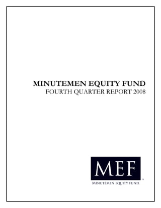 MINUTEMEN EQUITY FUND
      FOURTH QUARTER REPORT 2008




 
 
 