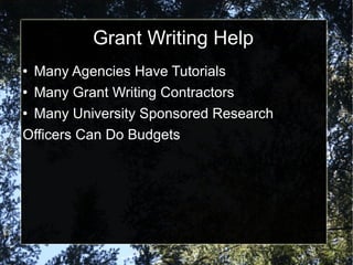 Grant Writing Help Many Agencies Have Tutorials Many Grant Writing Contractors Many University Sponsored Research  Officers Can Do Budgets 