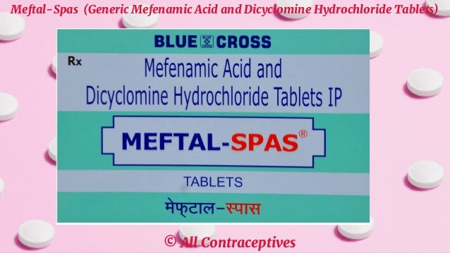 Meftal-Spas (Generic Mefenamic Acid and Dicyclomine Hydrochloride Tablets)
© All Contraceptives
 