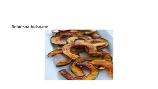 Sebutsoa-butsoane
 