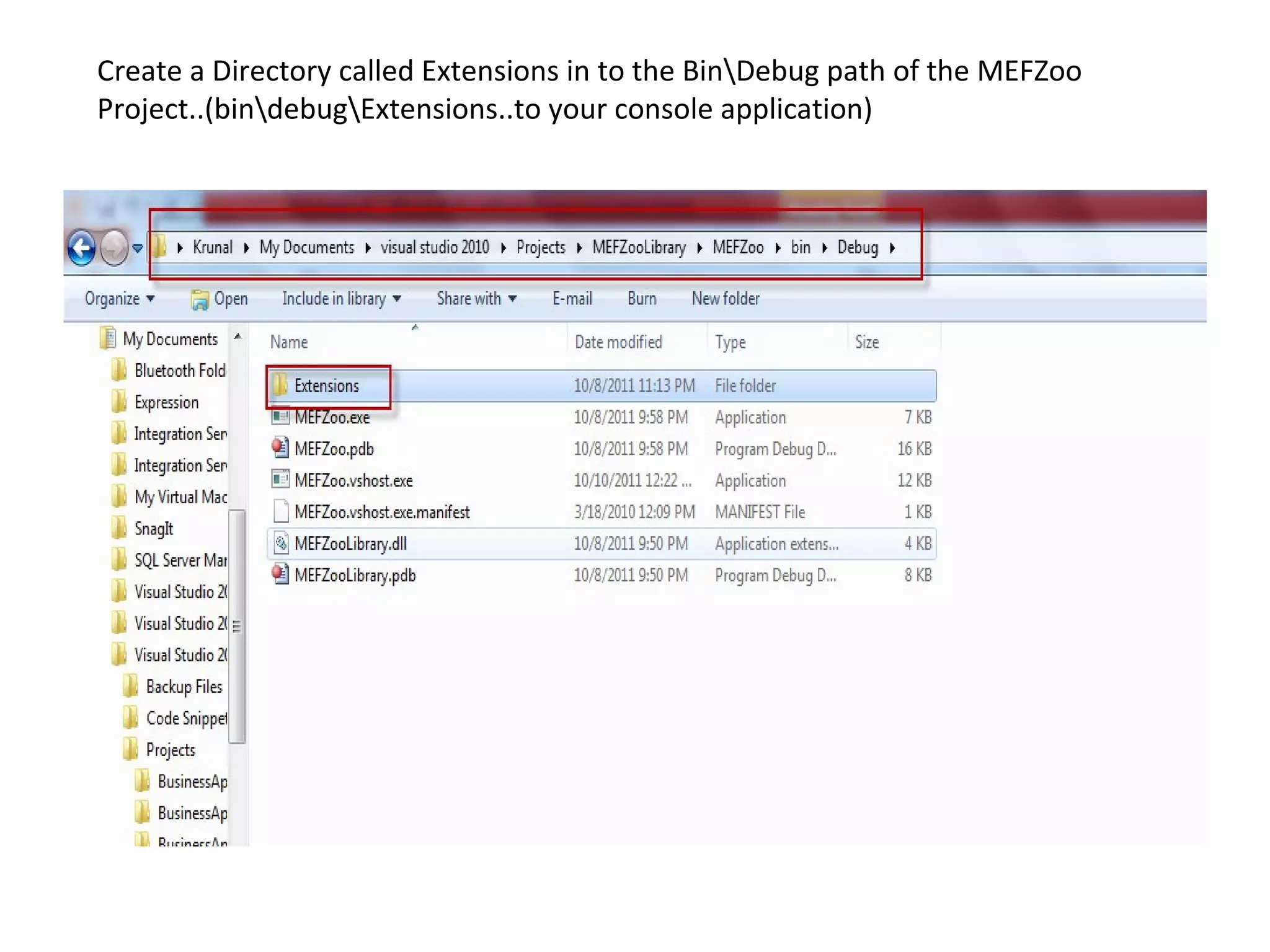 Create a Directory called Extensions in to the BinDebug path of the MEFZoo
Project..(bindebugExtensions..to your console application)
 
