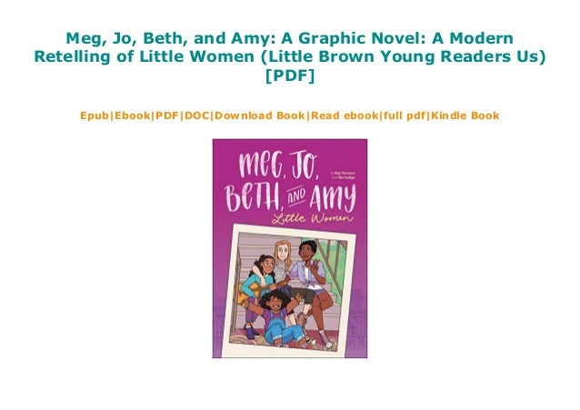 Meg, Jo, Beth, and Amy: A Graphic Novel: A Modern Retelling of