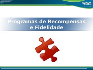 Programas de Recompensas e Fidelidade 