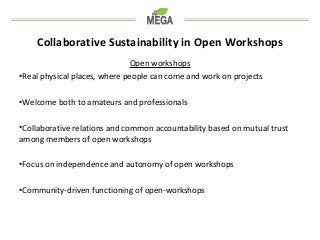 Collaborative Sustainability in Open Workshops 
 