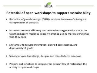 Potential of open workshops to support sustainability 
The most common motives for people to visit and work in open worksh...