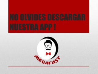 NO OLVIDES DESCARGAR
NUESTRA APP !
 