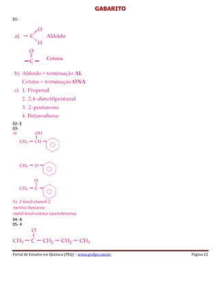 Portal de Estudos em Química (PEQ) – www.profpc.com.br Página 22
GABARITO
01-
02- E
03-
04- A
05- A
 