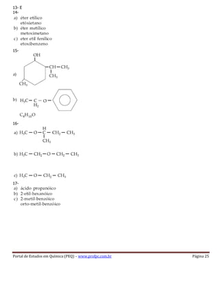 Portal de Estudos em Química (PEQ) – www.profpc.com.br Página 25
13- E
14-
15-
16-
17-
 