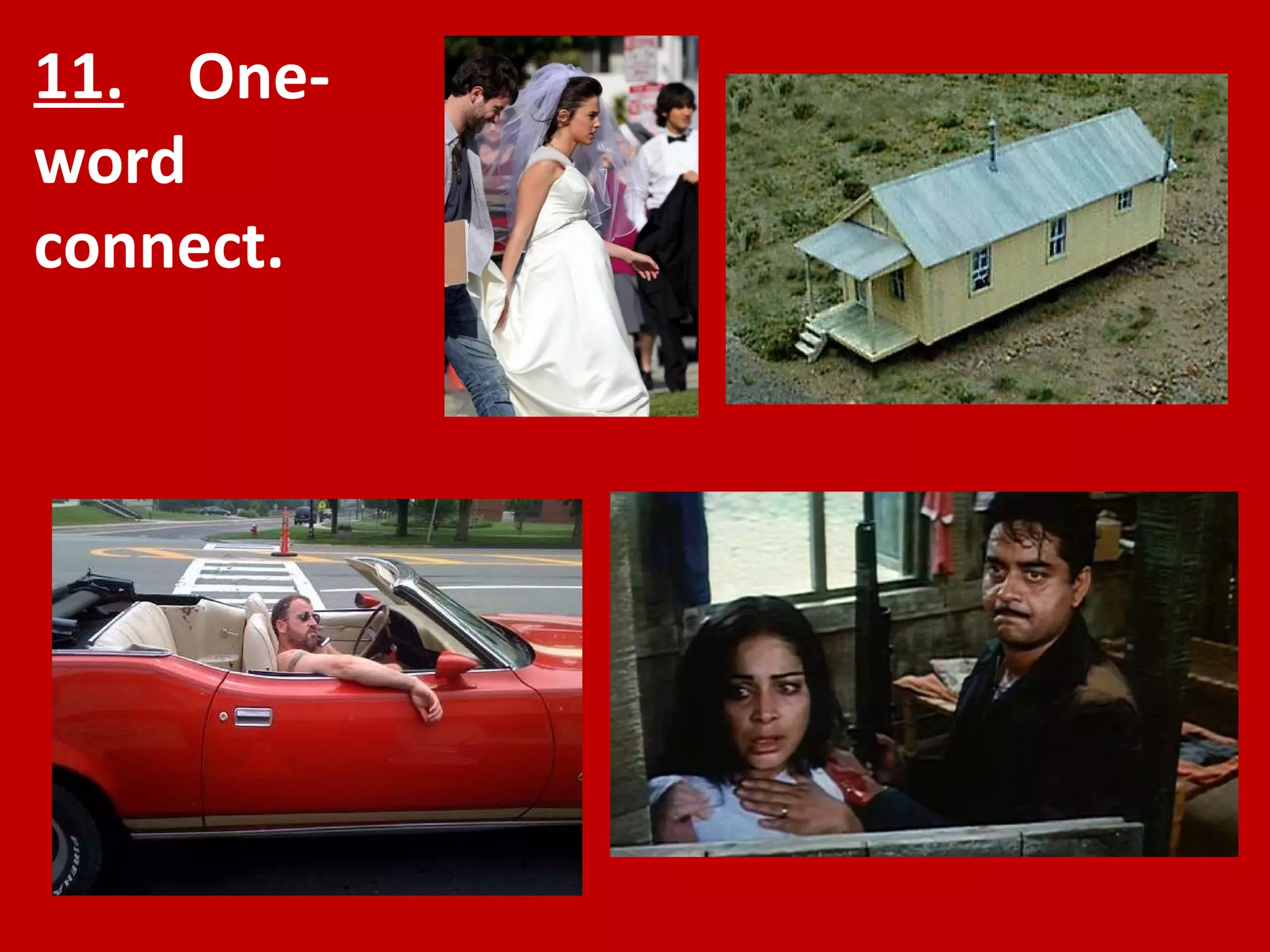 11.   One-word connect. 