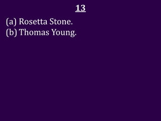 13
(a) Rosetta Stone.
(b) Thomas Young.
 