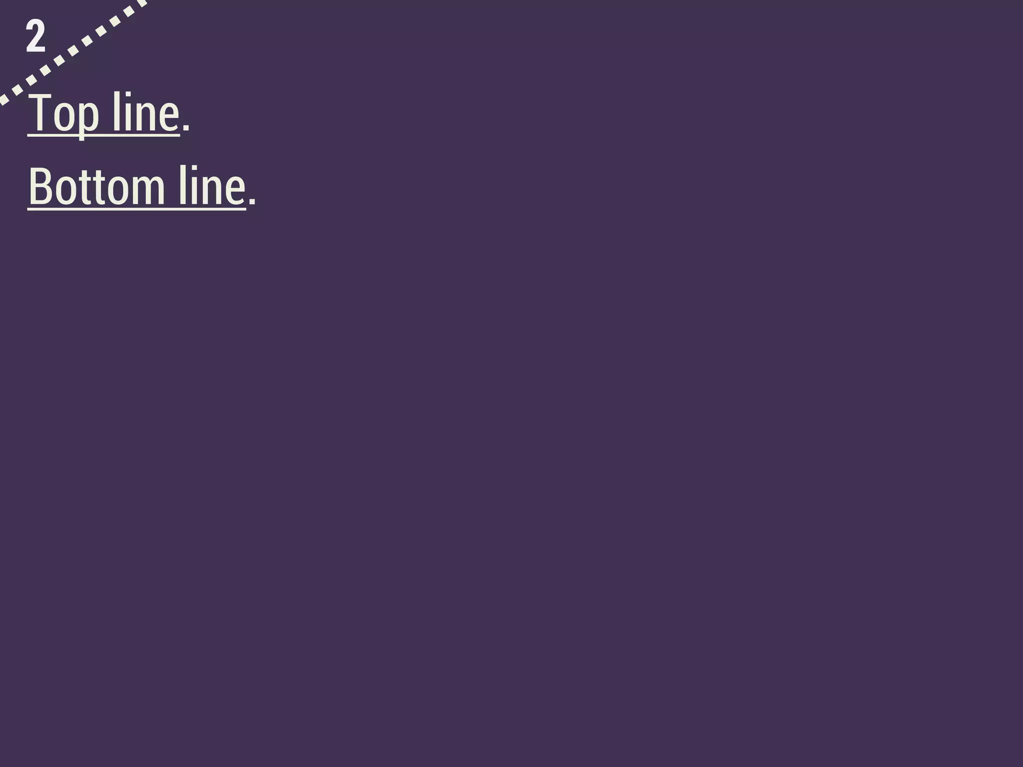 2
Top line.
Bottom line.
 