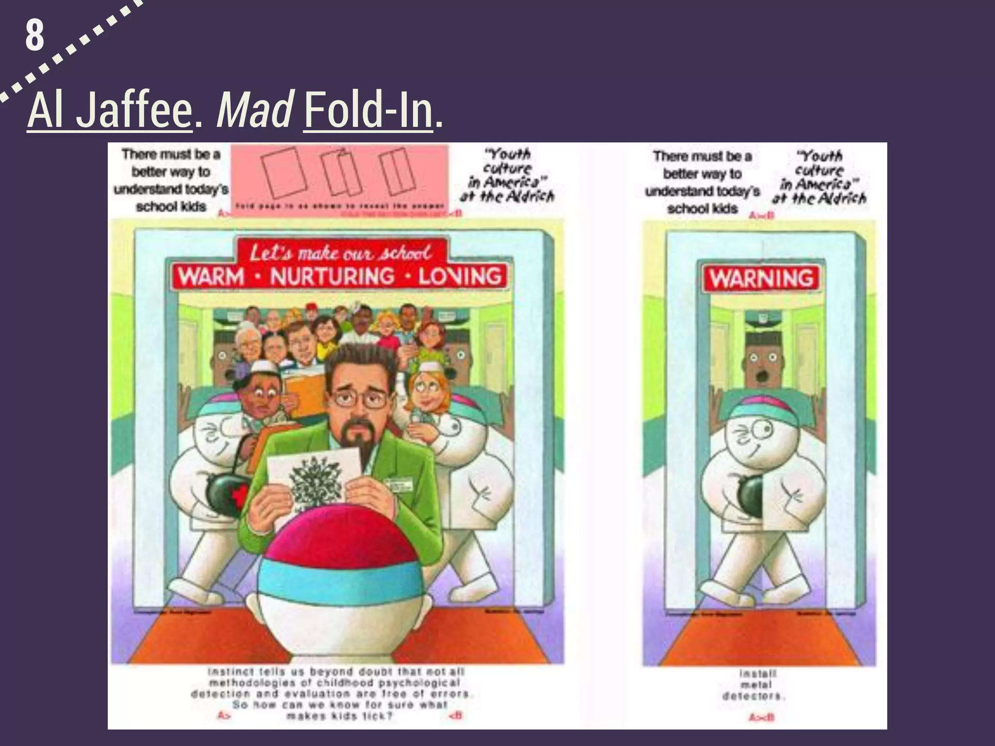 8
Al Jaffee. Mad Fold-In.
 