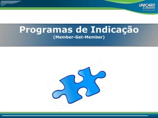 Programas de Indicação (Member-Get-Member) 