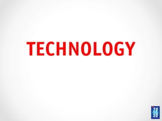 TECHNOLOGY!
     !
     !
 