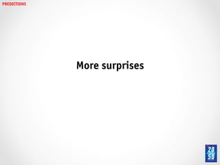 PREDICTIONS!




               More surprises!
 