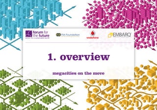 1. overview
megacities on the move
 