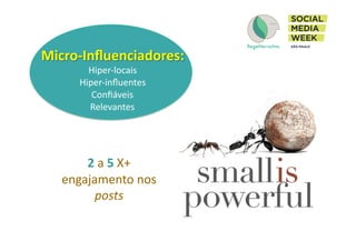 2	
  a	
  5	
  X+	
  	
  
engajamento	
  nos	
  
posts	
  
 