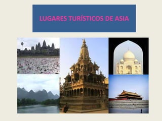 LUGARES TURÍSTICOS DE ASIA
 