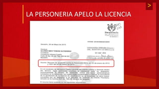 >
LA PERSONERIA APELO LA LICENCIA
 