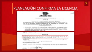 >
PLANEACIÓN CONFIRMA LA LICENCIA
 