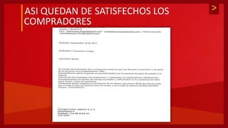>ASI QUEDAN DE SATISFECHOS LOS
COMPRADORES
 