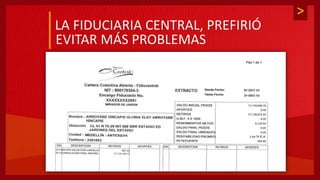 >
LA FIDUCIARIA CENTRAL, PREFIRIÓ
EVITAR MÁS PROBLEMAS
 
