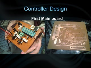 Controller Design
  First Main board
 