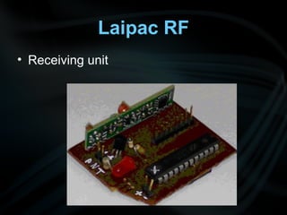 Laipac RF
• Receiving unit
 
