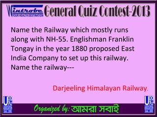 Name the Railway which mostly runs
along with NH-55. Englishman Franklin
Tongay in the year 1880 proposed East
India Company to set up this railway.
Name the railway---

            Darjeeling Himalayan Railway.
 