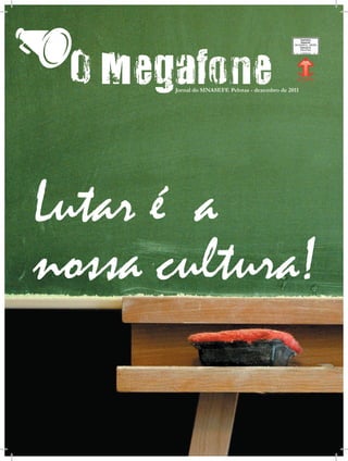 Jornal do SINASEFE Pelotas - dezembro de 2011




Lutar é a
nossa cultura!
 