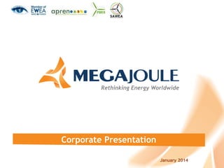 Rethinking Energy Worldwide

Corporate Presentation
January 2014

 