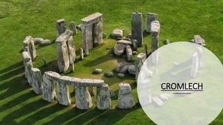 CROMLECH
 