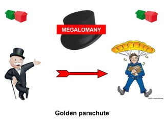 Golden parachute MEGALOMANY 