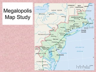 Megalopolis
Map Study
 