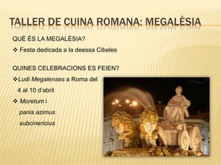 Taller de cuina romanaINTRODUCCIÓ: Aigua de roses i coriandre