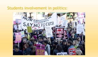Students involvement in politics:
 