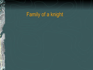 Family of a knight 