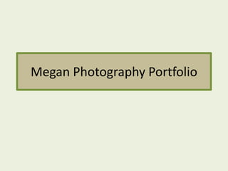 Megan Photography Portfolio . 