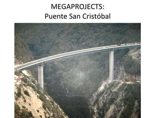 MEGAPROJECTS:  Puente San Cristóbal  