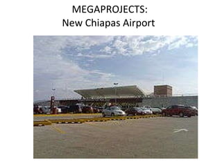 MEGAPROJECTS:  New Chiapas Airport  