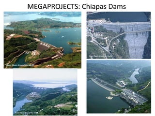 MEGAPROJECTS: Chiapas Dams  