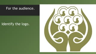 Identify the logo.
For the audience.
 