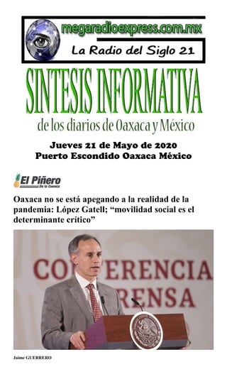 Oaxaca no se está apegando a la realidad de la
pandemia: López Gatell; “movilidad social es el
determinante crítico”
Jaime GUERRERO
 