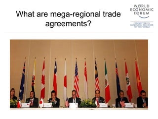 What are mega-regional trade
agreements?
 
