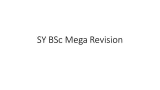 SY BSc Mega Revision
 