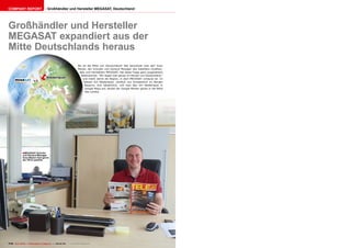 COMPANY REPORT                          Großhändler und Hersteller MEGASAT, Deutschland




Großhändler und Hersteller
MEGASAT expandiert aus der
Mitte Deutschlands heraus
                                                                       Wo ist die Mitte von Deutschland? Wie berechnet man die? Sven
                                                                       Melzer, der Gründer und General Manager des Satelliten Großhan-

                             ë         Niederlauer
                                                                        dels und Herstellers MEGASAT, hat diese Frage ganz pragmatisch
                                                                         beantwortet: “Wir liegen hier genau im Herzen von Deutschland,”
                                                                          und meint damit die Region, in dem MEGASAT zuhause ist: im
                                                                           kleinen Ort Niederlauer, nördlich von Schweinfurt im Norden
                                                                            Bayerns. Und tatsächlich, ruft man den Ort Niederlauer in
                                                                            Google Maps auf, deutet der Google Marker genau in die Mitte
                                                                            des Landes.




              ■ MEGASAT Gründer
              und General Manager
              Sven Melzer liest gerne
              die TELE-satellite




114 TELE-satellite — Global Digital TV Magazine — 08-09/201 — www.TELE-satellite.com
                                                          1
 
