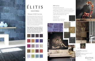 Dare to be bold, innovate, and act as explorers in the
field of furnishing fabrics and wall coverings, known
tobemoretraditionaluntilnow,thisisourphilosophy.
Design very contemporary products and always
have an edge on the latest techniques, this could be
our motto. Our in-house design department, a hive
of activity like that of an experimental laboratory,
traces the lines of research, diversity and innovative
mixtures. The proposals, always surprising, create
an event at every international exhibition.
Mega Supply Store is proud to offer our
latest and most sophisticated wallpaper
and wall covering collections from Élitis
which intertwine the arts and crafts with
innovation, creativity and modernity.
Mémoires
8 new designs with a warm feel.
The panther, the zebra and the lion are the lords of Africa
where we begin our collection. The skins are adorned with flock
or metal, morph and become rugs, or are printed on leather.
The plain range is revamped with shimmering
metallic glints and changing inks colors.
• Rolls 70cm x 10m
• Digital printing
• Large panoramic printed on Bois
• Panoramic drops - 3.5m x 3m
Wallpaper & Wall Coverings
Non-inflammable: ASTM E84 Class A
Composition: Vinyl on a paper ground
Care: Washable
Measurements +/- 3%: Rolls of 5 panels (27“ x 118” ea.)
Pattern match: Panoramic design
Sales units: Rolls
Weight: 3.8 kg/roll
VP 695 09	
VP 653 01	
VP 653 03	
VP 653 04	
VP 653 05	
VP 659 01	
32
 