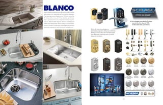 56 57
A lot’s changed since Walter Schlage
opened his first shop in 1920...
At the same time, a lot hasn’t.
BlancoAmericamanufactureshigh-qualitysinks,faucets
and counters for residential and commercial purposes.
Theyhavebeenaworldleader,since1925,withmorethan
30 million sinks produced in three factories world-wide.
Blanco pioneered the use of stainless steel for kitchen
sinks in 1952 and later Silgranit which is manufactured
of 80% rock hard granite. Blanco products include sinks,
faucets,counters,countertops,madeofgranite,stainless
steel and composite for both the kitchen and bathroom.
We’re still meticulous designers,
painstaking engineers, and proud craftsmen.
Nearly a century later, we’re proud to grace
your doors with a growing menu of stylish,
top-grade hardware.
 