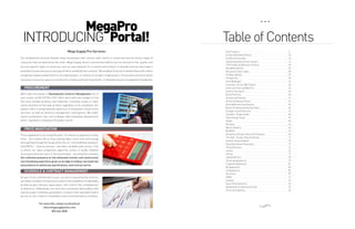 Past Projects					6
Custom Windows & Doors				 10
Custom Size Closets					14
Sasha Alexandra Shower System			 16
TOTO Toilets & Bathroom Fixtures			 18
RoyoBath Vanities					24
Recessed Linear Lights				28
Hinkley Lighting 					29
Ceiling Fans					30
Elitis Wallpaper					32
Lustrolite	 Acrylic Wall Panels				 40
American Floor and Wall Tile				 42
Central Tile Import					48
Bruce Flooring					50
Armstrong Flooring					51
Grohe Plumbing Fixtures				52
Artos Bathroom Accessories				55
Blanco Professional Kitchen Sinks			 56
Schlage Locks & Security				 57
Cavaliere	Range Hoods				58
Faber Range Hoods					59
Hafele						60
Richelieu						63
Mecho Systems					66
Bio Bidet						67
DreamLine Shower Doors & Enclosures			 68
Tile-Redi	 Shower Pans & Shelves			 71
Amerec Sauna Systems				72
SteamSpa Steam Generators				73
Finlandia Sauna					74
Jacuzzi						76
Feeney						77
Lighted Mirrors					78
Samsung Appliances					79
Frigidaire Appliances					81
GE Appliances					83
LG Appliances					86
Electrolux						89
SMEG						91
Liebherr						92
Graco Paint Solutions				93
SprayStone Architectural Finish				94
Terms & Conditions					96
MegaPro
PortaI!INTRODUCING Table of Contents
Mega Supply Pro Services:
Our professional services division helps businesses that contract with clients to locate and secure various types of
resources that are desired by the client. Mega Supply Store’s procurement efforts are structured to find, qualify, and
procure specific types of resources, such as raw materials for a construction project, or provide services that make it
possible to locateandsecureanytypeofitemsneededbythecustomer. Weestablishlong-termrelationshipswithclients,
accepting multiple assignments on an ongoing basis, or contract to accept a single project. The process of procuring the
necessary resources saves our clients time, money, and most importantly – it alleviates project management headaches.
We’ll take the hassle of Development Contract Management out of
your project at NO EXTRA COST. We’ll work with your budget to find
the most suitable products and materials, including custom or alter-
native solutions for the task at hand, regardless of its complexity. Our
experts offer a comprehensive spectrum of Competent Construction
Services, as well as resource management, and logistics. We under-
stand coordination, risk, cost of delays, tight schedules, phased work
plans, regulatory compliance & quality control.
Price negotiation is our bread & butter; it’s where our paycheck comes
from... Our clients tell us that nothing takes more time and energy
than getting through the hoops and tricks of “commoditized solutions”,
“blind RFPs”, “reverse auctions” and other hardball sales tactics. This
is where our value proposition expertise comes in handy: whether
focusing on discrete units, or the overall deal, – we know the numbers.
Our extensive presence on the wholesale market, and construction
merchandising experience gives us an edge in finding raw materials
and products to satisfy any specifications, and contract terms.
As part of our commitment to your success in executing the contract,
we utilize a number of resources to confirm the completion of submittals,
provide project lifecylce observation, and confirm the completeness
of deliveries. Additionally, we track and coordinate deliverables with
overall project schedule parameters to assure that specified materi-
als are on site, ready for installation, and commissioned on schedule.
For more info, contact us directly at:
info@megasupplystore.com
855.634.2830
PROCUREMENT
PRICE NEGOTIATION
SCHEDULE & CONTRACT MANAGEMENT
 