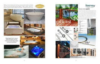 76 77
Bathing as never imagined starts with your personal vessel of warm, enveloping
water. For you, every possibility has been imagined … Shape ... Setting … Experience.
All for your personal, rapturous delight. Be enchanted … Only with the Jacuzzi®
brand.
Jacuzzi®
Outdoor
Mega Supply Store is Jacuzzi
authorized dealer in the US.
Contact us for the latest models,
pricing and availability!
Therearemanywaysinwhichourqualityissuperior.For
instance, we use type 316 marine-grade stainless steel
for our cables and fittings and high strength 6000 series
aluminum with state-of-the-art powder coating finishes
for our railings and trellis. And, our product review and
testing procedures are comprehensive and meticulous,
ensuring consistent quality and performance.
Feeney means quality!
 